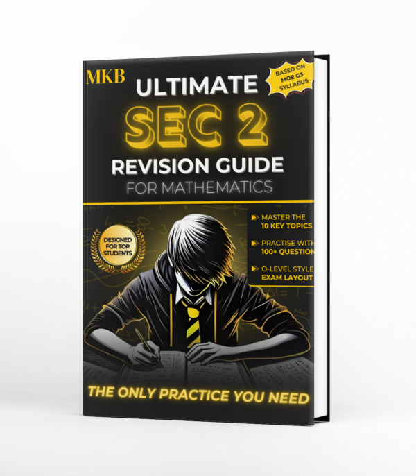 Ultimate Sec 2 Revision Guide for Mathematics